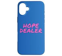 Hope Dealer Kindness Motivational For Men Apparel Case for iPhone 16 Plus