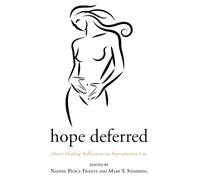 Hope Deferred: Heart-Healing Reflections on Reproductive Loss