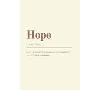 Hope Definition Notebook: College Ruled Inspirational Journal with Cream Background. Simple, Minimalist Dictionary Style Note Book with Motivational ... for Students, Writers, and Everyday Notes.