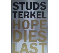 Hope Dies Last: Keeping the Faith in Troubled Times