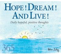 Hope! Dream! Live!: 1: Daily hopeful, positive thoughts (365 Great Days)