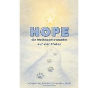 HOPE - Ein Weihnachtswunder auf 4 Pfoten: Ein Adventkalender zum (Vor-)Lesen