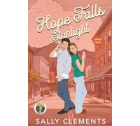 Hope Falls Starlight: A small town romance: Large Print Edition (Sally Clements Large Print Editions)