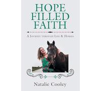Hope Filled Faith: A Journey through Life & Horses