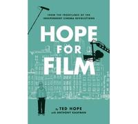 Hope For Film: From the Frontline of the Independent Cinema Revolutions