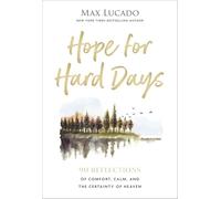 Hope for Hard Days: 90 Reflections of Comfort, Calm, and the Certainty of Heaven (A Daily Devotional)