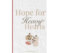Hope for Heavy Hearts: A Devotional & Prayer Guide to Help You Grieve, Breathe and Believe Again (Grief and Grace)