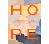 Hope for Life on Our Planet: Inspiration for Seven Generations