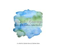 Hope for Recovery: Stories of Healing from Eating Disorders