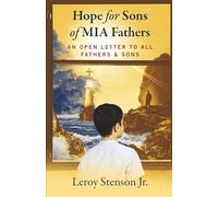 Hope for Sons of MIA Fathers: An Open Letter to All Fathers & Sons