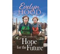 Hope for the Future: An unforgettable Scottish saga from Sunday Times bestselling author Evelyn Hood (The Lowrie Family, 2)