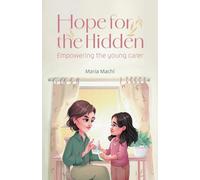 Hope for the Hidden: Empowering the Young Carer