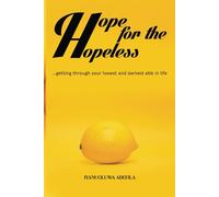 Hope For The Hopeless: ...finding strength to get through your lowest and darkest ebbs in life.