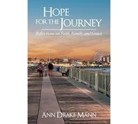 Hope for the Journey: Reflections on Faith, Family and Grace