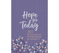 Hope for Today: 365 Devotions for Depression & Anxiety (Faux Leather) 365 Daily Devotions to Help Find Hope, Joy, and Peace Through God s Love: 365 Devotions for Depression and Anxiety