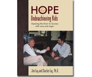 Hope for Underachieving Kids: Opening the Door to Success with Love and Logic