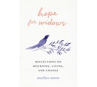 Hope for Widows : Reflections on Mourning, Living, and Change