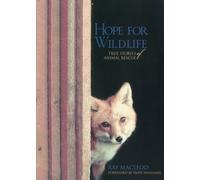 Hope for Wildlife: True Stories of Animal Rescue