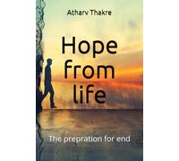 Hope From Life: The prepration for end