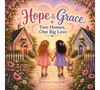 Hope & Grace: Two Homes, One Big Love