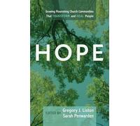 Hope: Growing Flourishing Church Communities That Transform and Heal People