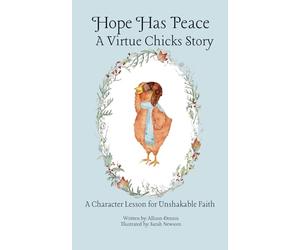 Hope Has Peace: A Character Lesson for Unshakable Faith (Virtue Chicks)