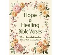 Hope & Healing Bible Verses Word Search Puzzles Deluxe Full Color Edition: Inspirational Bible Verse Word Searches for Peace, Healing & Reflection (Stillwater Faith & Calm Series)
