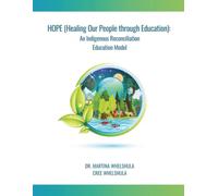 HOPE (Healing Our People Through Education): An Indigenous Reconciliation Education Model