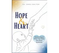 HOPE & HEART: What to Expect When Your Baby Has Down Syndrome (The Health Code Series)