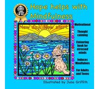 Hope helps with Mindfulness: Motivational, thought calming, colouring book for all stressed minds (Hobby hunting with Hope)