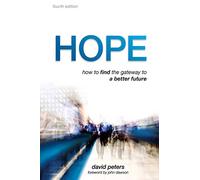Hope: How to find the gateway to a better future: 1