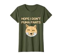 Hope I Don't Puma Pants Funny Quote Wild Cat Pun T-Shirt, Women, Olive Green, Small