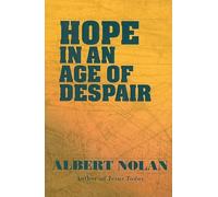 Hope in an Age of Despair: And Other Talks and Writings