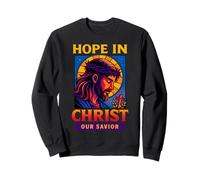 Hope in Christ Jesus Our Savior Christian Faith Men Women Sweatshirt