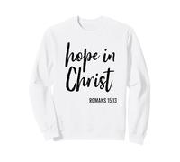 Hope In Christ Religious Scripture Saying Faith Bible Verse Sweatshirt
