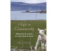 Hope in Community: Reflections & actions for Holy Week & Easter