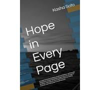 Hope in Every Page: A Guided Journal for Positivity, Emotional Wellness, and Everyday Mindfulness •A Daily Notebook to Capture Dreams, Strengthen ... Gratitude, and Finding Light in Small Moments