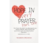 Hope In Every Prayer: Part One |: A Scripture-Based Journey Through Grief, Waiting, Spiritual Warfare, and Unshakable Faith