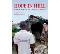 Hope in Hell : Inside the World of Doctors Without Borders
