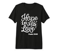 Hope in His Love Psalm 33:18 Premium T-Shirt