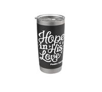 Hope in His Love Psalm 33:18 Stainless Steel Insulated Tumbler