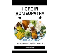 Hope in Homeopathy: Overcoming Illness Naturally