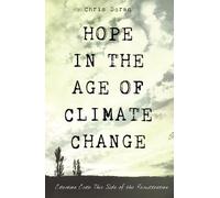 Hope in the Age of Climate Change: Creation Care This Side of the Resurrection
