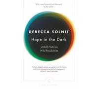 Hope In The Dark: Untold Histories, Wild Possibilities (Canons).by Solnit New