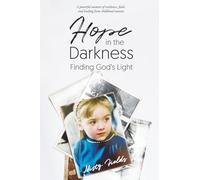Hope in the Darkness: Finding God’s Light