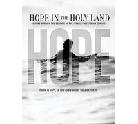 Hope in the Holy Land: Delving Beneath the Surface of the Israeli-Palestinian Conflict
