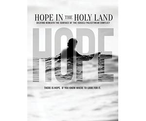 Hope in the Holy Land: Delving Beneath the Surface of the Israeli-Palestinian Conflict