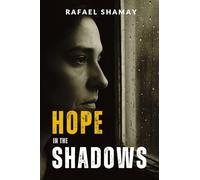 Hope in the Shadows: A Novel of Loss, Resilience, and Healing