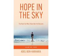 Hope In The Sky: The Hunt for Who I Have Not Yet Become