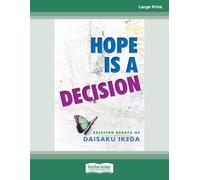 Hope Is a Decision: Selected Essays: (Large Print 16 Pt Edition)